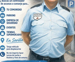 ME OFREZCO  DE CONTROL DE ACCESOS, CONSERJE, AUXILIAR DE SERVICIOS, GUARDA, ORDENANZA EN SEVILLA