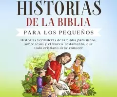 LIBRO DE HISTORIAS DE LA BIBLIA PARA LOS PEQUEÑOS