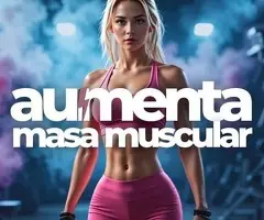 Aumenta Masa Muscular
